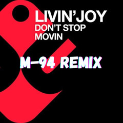 Livin'Joy - Don't Stop Movin (M-94 Remix)