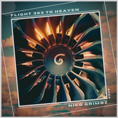 Premiere: Nico Grimbz - Flight 303 To Heaven (FREE DL)