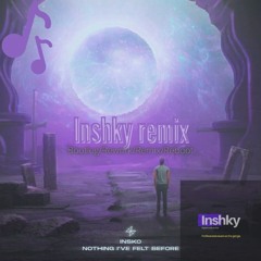 Insko - Nothing I've Felt Before (Inshky Remix) WINNER
