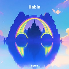 The Story of Dabin (Between Broken / Wild Youth / Two Hearts Tribute)
