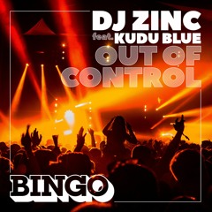 DJ Zinc feat. Kudu Blue - Out Of Control