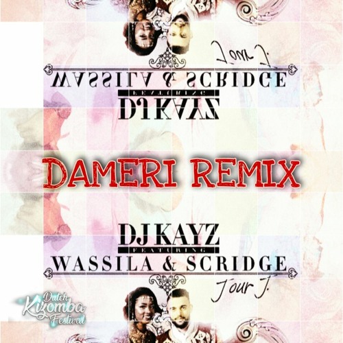 DJ Kayz Ft. Wassila & Scridge - Jour J (Dameri Remix)