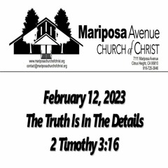 2023-02-12 - The Truth Is In The Details (2 Timothy 3:16) - Nathan Franson