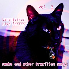 SAMBA and other BRAZILIAN songs vol. 2 - Laranjeiras Live Series