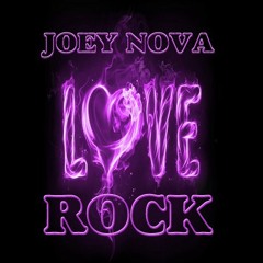 JOEY NOVA ~ LOVE ROCK