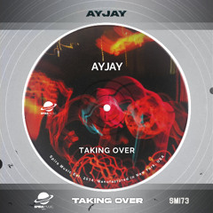 AYJAY - Taking Over [SM173]