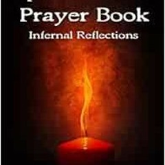 ACCESS KINDLE 📌 Spiritual Satanist Prayer Book: Infernal Reflections by Venus Satana
