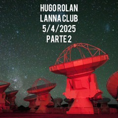 Hugo Rolan Lanna Club 5_4_2025 Part2