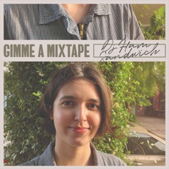 GIMME A MIXTAPE 012 - DJ HAM SANDWICH