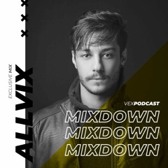Allvix @ The Mixdown Podcast