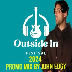 Outside In Festival 2024 - Promo mix by John Edgy