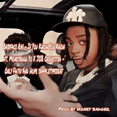 Babyface Ray - If You Know You Know  ft Moneybagg Yo X JOB Orquestra - Only Faith And Hope sampletyp