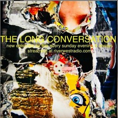 The Long Conversation "galapagos & ghosts" May 23rd, 2021