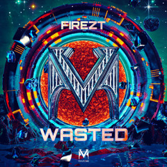 FIREZT - Wasted