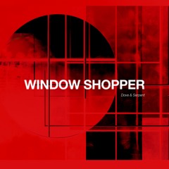 Tech House | Dove & Serpent - Window Shopper
