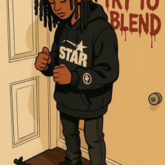 Dont Try to Blend