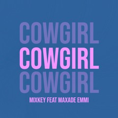 COWGIRL (feat. MAXADE EMMI)