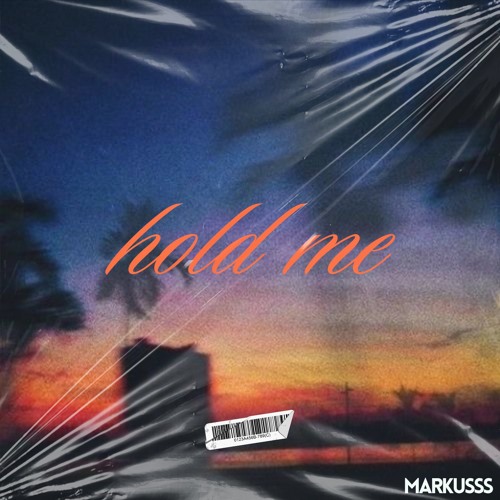 MARKUSSS - HOLD ME