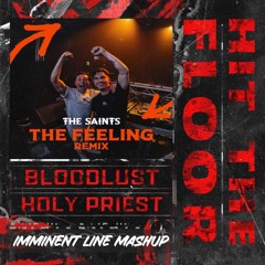 THE SAINTS x BLOODLUST x HOLY PRIEST - HIT THE FEELING (IMMINENT LINE MASHUP)