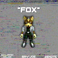Fox (Ft: Benjamin Major X Zenotic)
