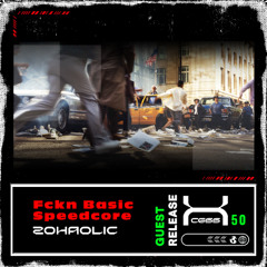 Zoaholic - Fckn Basic Speedcore [XCS-50]