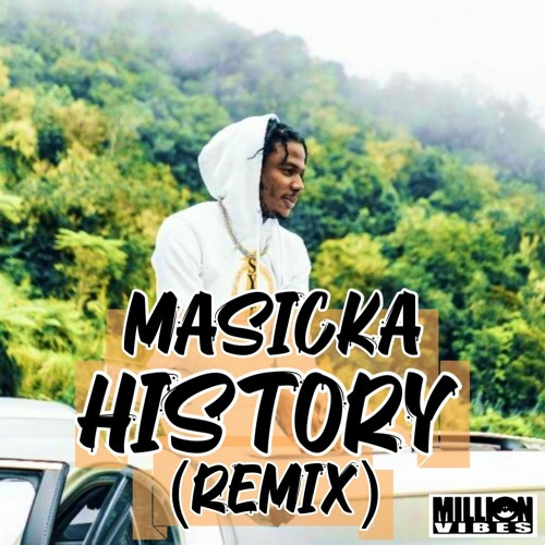 Masicka - History (Million Vibes RMX)