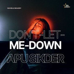 Don't - Let - Me - Down -The - Chainsmokers  REMIX Apu Sikder 2022