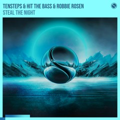 Tensteps & Hit The Bass & Robbie Rosen - Steal The Night (Radio Edit)