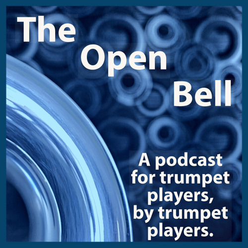The Open Bell ep 154- How To Raise A Trumpet Geek