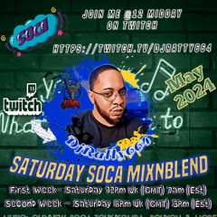 Saturday Soca MixNBlend (TwitchFacebookYoutube Stream) With DjRatty664 (04 - 05 - 2024)
