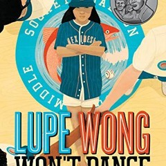 GET PDF 📫 Lupe Wong Won't Dance by  Donna Barba Higuera KINDLE PDF EBOOK EPUB