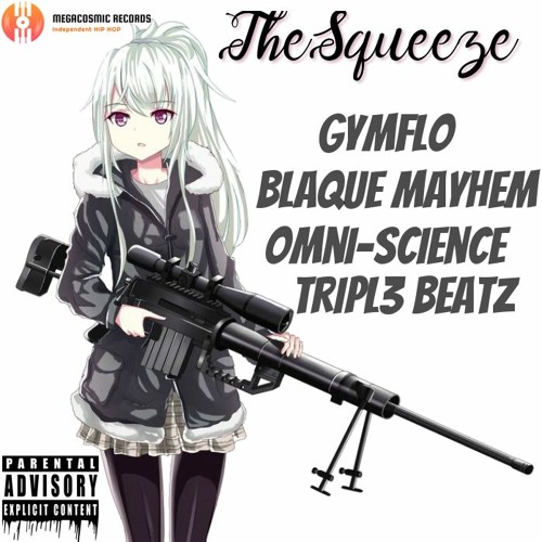 The Squeeze (feat. GymFlo & Blaque Mayhem)