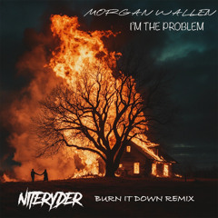 Morgan Wallen X I'm The Problem X NiteRyder Remix