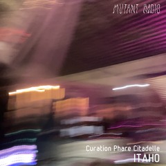 ITAHO - Curation Phare Citadelle [24.10.2023]
