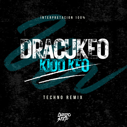 KIDD KEO - DRACUKEO (DIEGO STEP TECHNO REMIX)