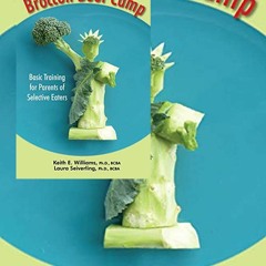 pdf download Broccoli Boot Camp: Basic Training for Parents of Selective Eaters