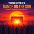 TUNERIVERS - DANCE ON THE SUN( Sunset Energy Trance Rocking Mix).wav