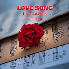 Love Song by The Artist KcK music by Rishi Rich