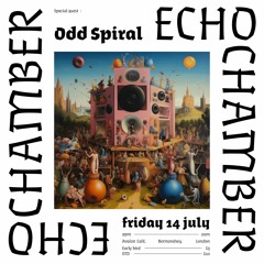 Odd Spiral at Echo Chamber 14th July