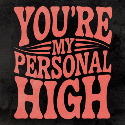 You're My Personal High