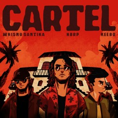 Whisnu Santika, hbrp, Keebo - Cartel