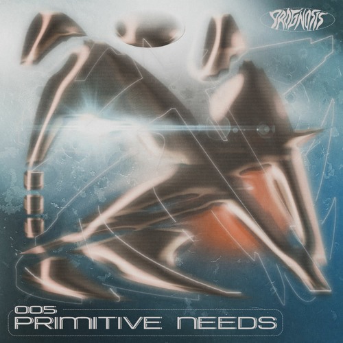 Prognosis 005: Primitive Needs