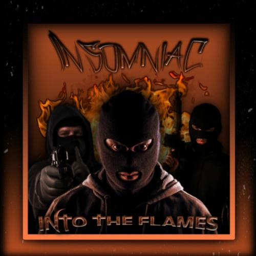 INSOMNIAC - INTO THE FLAMES [PROD. INSOMNIAC]