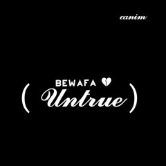 UNTRUE ( Bewafa ) - CANIM Freestyle