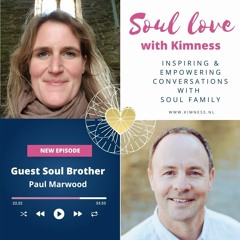 Soul Love | Paul Marwood | Inspiration, navigate these rapidly changing times, inner empowerment