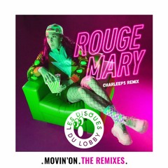 Rouge Mary - Movin'On (Charleeps Remix) [Les Disques du Lobby]
