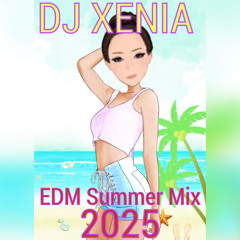 EDM SUMMER MIX 2025 DJ Xenia