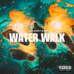 WATER WALK FT. IBU