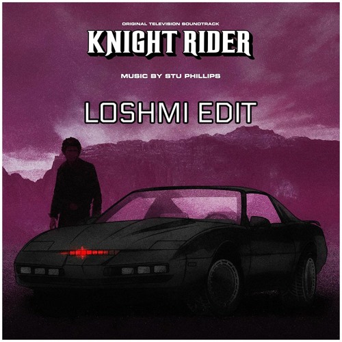 Stu Phillips - Knight Rider (Loshmi Edit) - Free Download