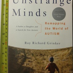 PDF (BOOK) Unstrange Minds: Remapping the World of Autism